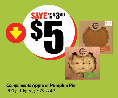 Text Reading â€œBuy Compliments Apple and Pumpkin Pie 900 grams - 1 kg at $5 and save up to $3.49. The regular price is $7.79 - $8.49.â€